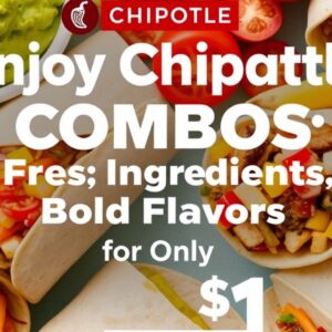 Enjoy Chipotle Combos: Fresh Ingredients, Bold Flavors for Only $1